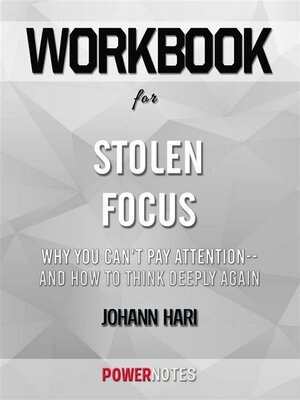 cover image of Workbook on Stolen Focus--Why You Can't Pay Attention&#8212;and How to Think Deeply Again by Johann Hari (Fun Facts & Trivia Tidbits)